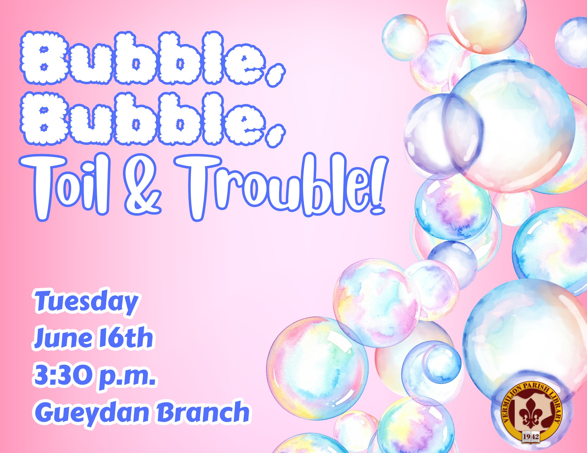 Bubble, Bubble, Toil & Trouble-Gueydan
