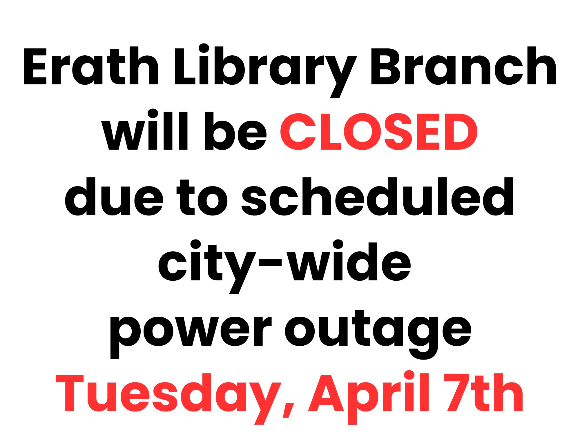 CLOSED–ERATH BRANCH ONLY