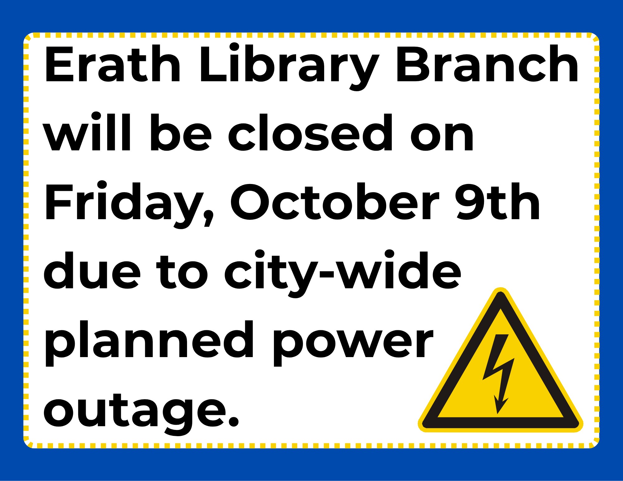 CLOSED–ERATH BRANCH ONLY